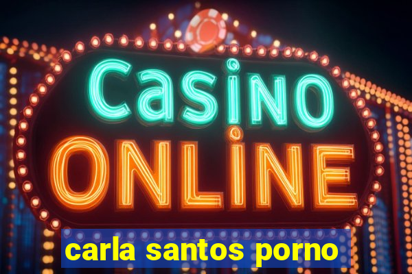carla santos porno